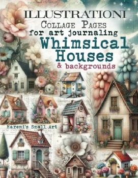 Maremi's Small Art Collage Pages Whimsical Houses